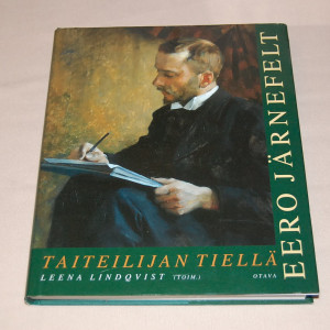 Leena Lindqvist (toim.) Taiteilijan tiellä Eero Järnefelt 1863-1937